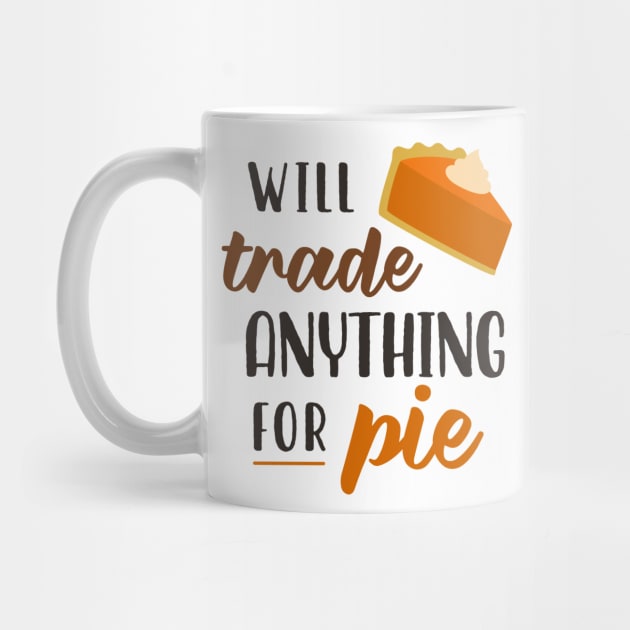 Will Trade Anything For Pie by TinPis